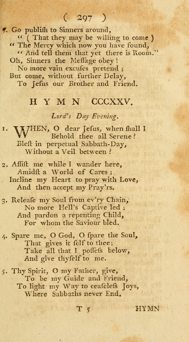 The Christians Duty, exhibited, in a series of Hymns: collected from various authors, designed for the worship of God, and for the edification of Christians (1st Ed.) page 297