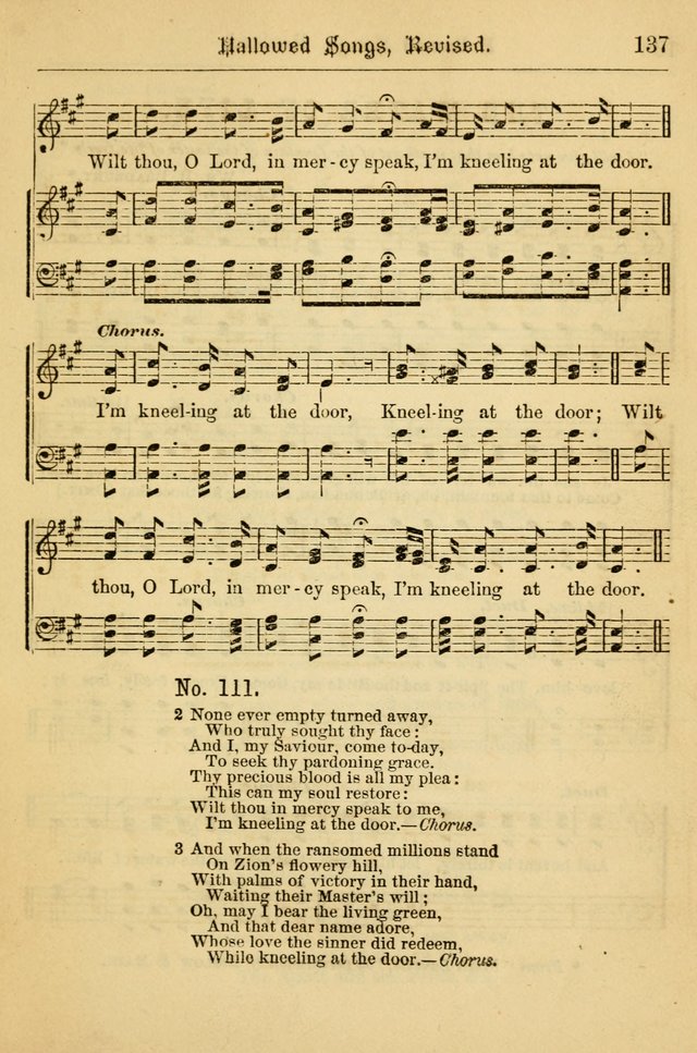 Hallowed Songs: for prayer and social meetings, containing hymns and tunes, carefully selected from all sources, both old and new, and are of the most spiritual..(Newly Revised) page 137