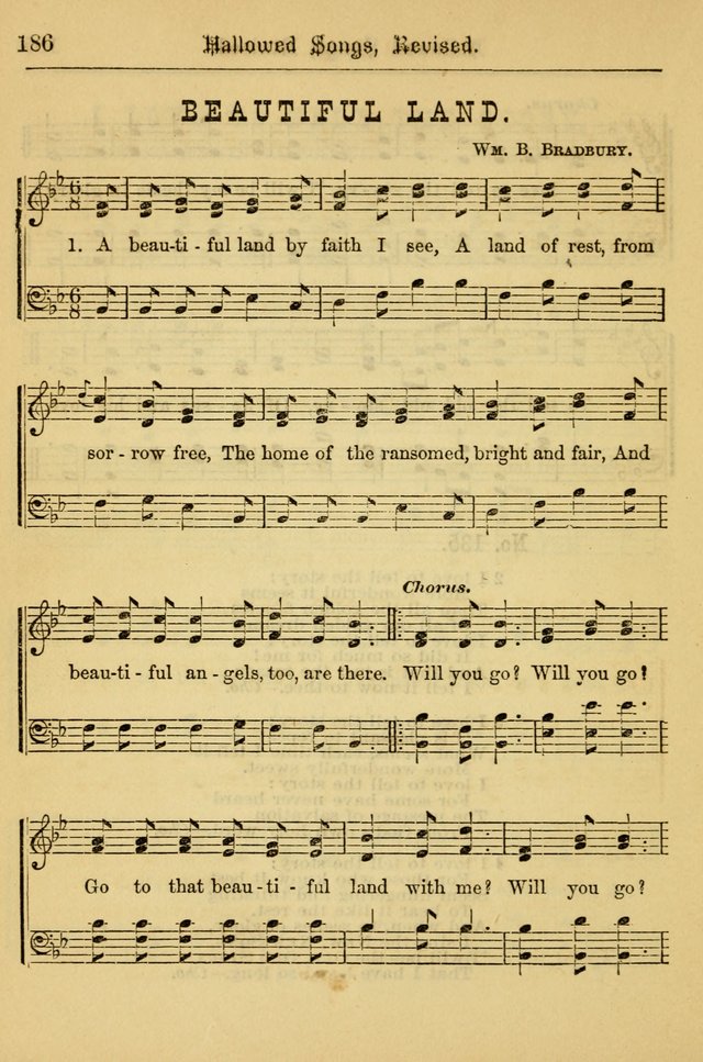 Hallowed Songs: for prayer and social meetings, containing hymns and tunes, carefully selected from all sources, both old and new, and are of the most spiritual..(Newly Revised) page 186