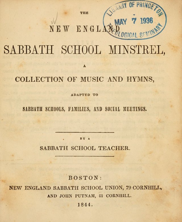 The New England Sabbath School Minstrel: a collection of music and hymns adapted to sabbath schools, families, and social meetings page 1