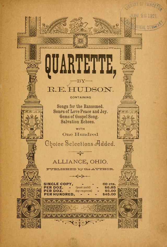 Quartette: containing Songs for the Ransomed, Songs of Love Peace and Joy, Gems of Gospel Song, Salvation Echoes, with one hundred choice selections added page 1