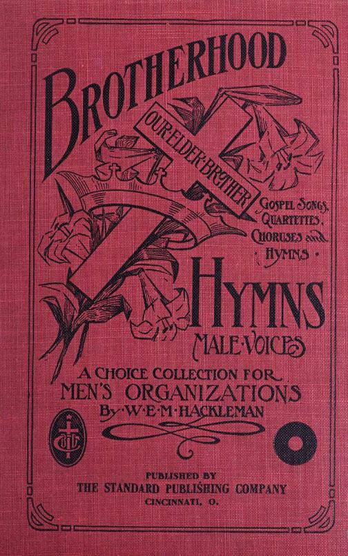 Brotherhood Hymns: a choice collection of Gospel songs, quartettes, chorals and standard hymns ...
