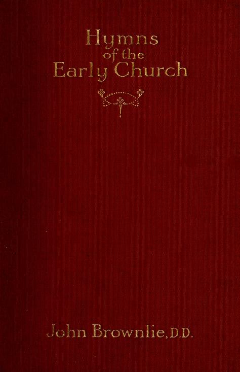 Hymns of the Early Church by John Brownlie