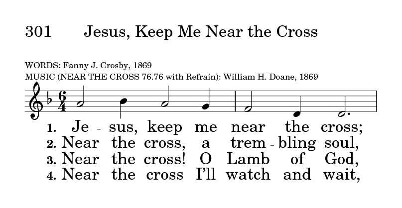 The United Methodist Hymnal 301. Jesus, keep me near the cross