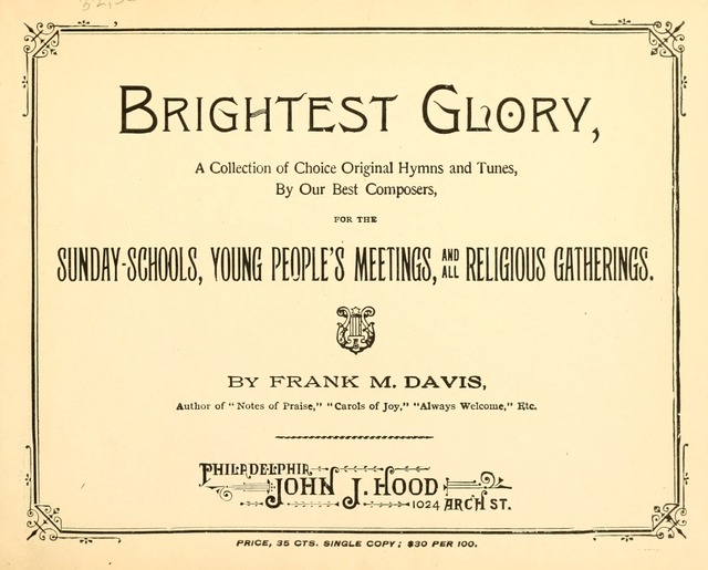 Brightest Glory: a collection of choice original hymns and tunes, by our best composers, for the Sunday schools, young people