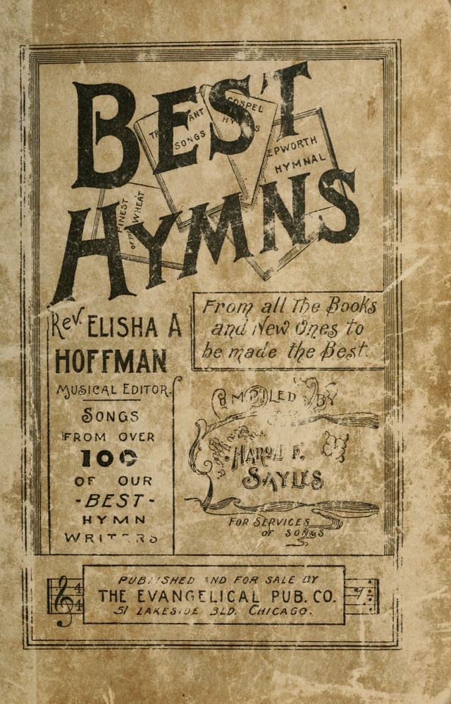 Best Hymns: from all the books and new ones to be made the best: selections from over one hundred of our best hymn writers page 1