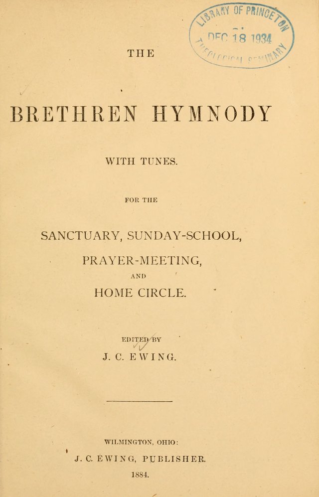The Brethren Hymnody: with tunes for the sanctuary, Sunday-school, prayer meeting and home circle page 1