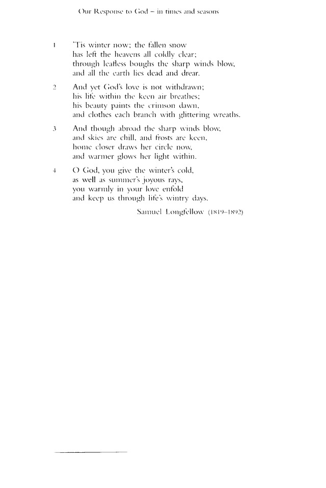 Church Hymnary (4th ed.) 234. 'Tis winter now; the fallen snow