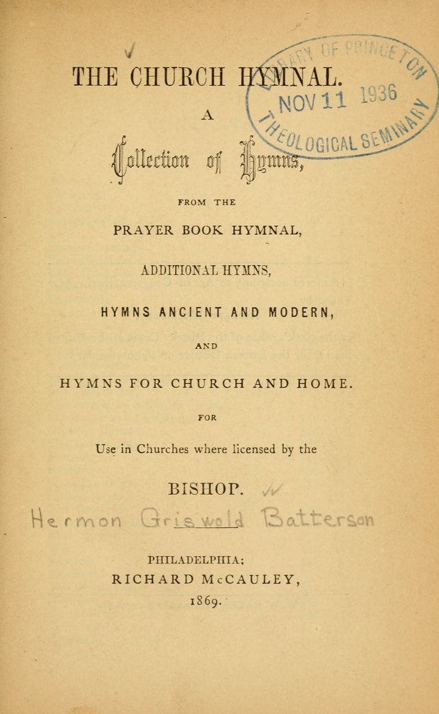 The Church Hymnal: a collection of hymns from the Prayer book hymnal, Additional hymns, and Hymns ancient and modern, and Hymns for church and home. For use in Churches where licensed by the Bishop page 1