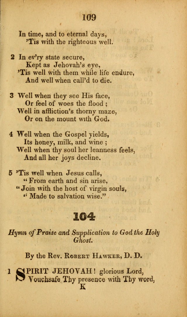 A Collection of Hymns, intended for the use of the citizens of Zion, whose privilege it is to sing the high praises of God, while passing through the wilderness, to their glorious inheritance above. page 109