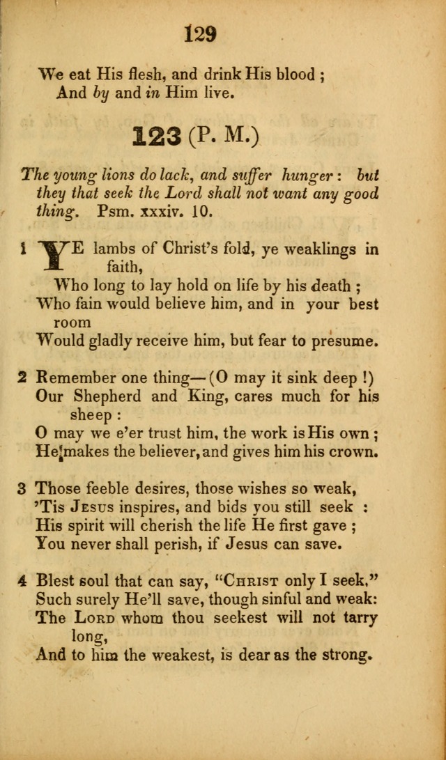 A Collection of Hymns, intended for the use of the citizens of Zion, whose privilege it is to sing the high praises of God, while passing through the wilderness, to their glorious inheritance above. page 129