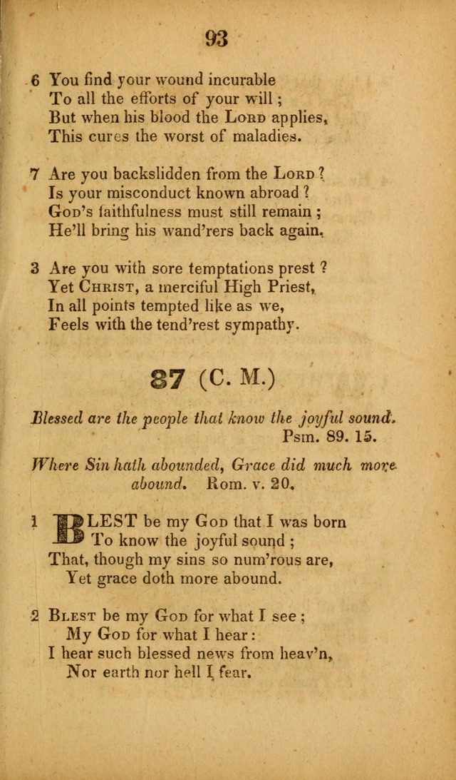 A Collection of Hymns, intended for the use of the citizens of Zion, whose privilege it is to sing the high praises of God, while passing through the wilderness, to their glorious inheritance above. page 93