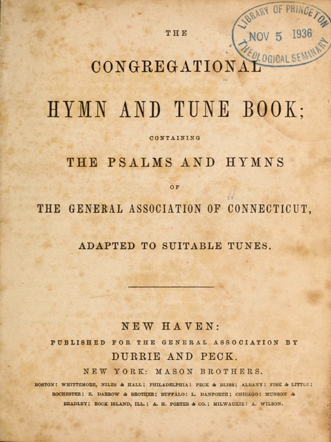 Congregational Hymn and Tune Book; containing the Psalms and Hymns of the General Association of Connecticut, adapted to Suitable Tunes page 1