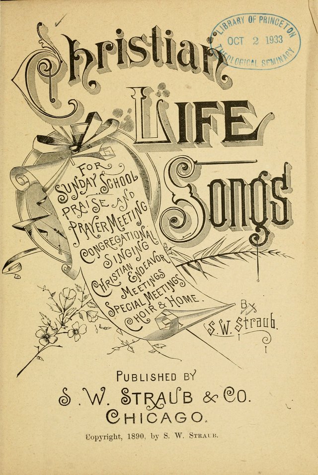 Christian Life Songs: for Sunday school, praise and prayer meeting, congregational singing, Christian Endeavor meetings, special meetings, choir & home page v
