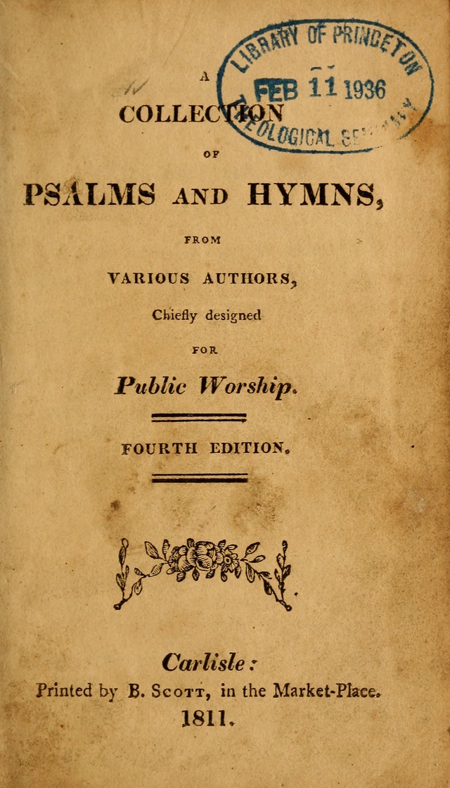 A Collection of Psalms and Hymns: from various authors, chiefly designed for public worship (4th ed.) page 1