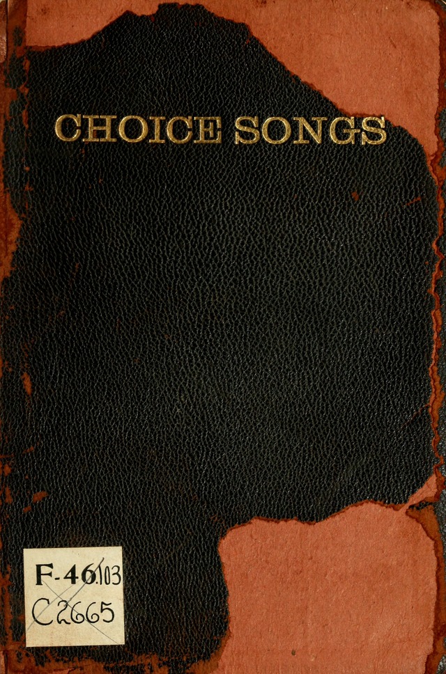 Choice Songs: a collection of Sunday school and gospel songs for use in churches, Sunday schools, young people
