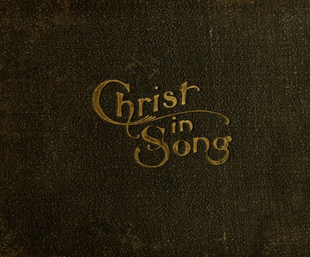 Christ in Song: for all religious services nearly one thousand best gospel hymns, new and old with responsive scripture readings (Rev. and Enl.) page i