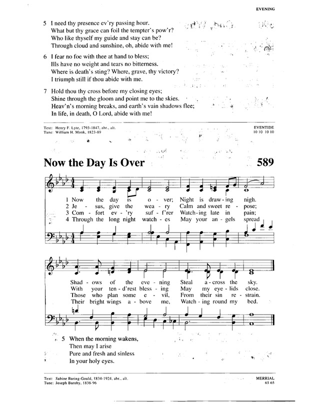 Christian Worship (1993) a Lutheran hymnal 589. Now the day is over