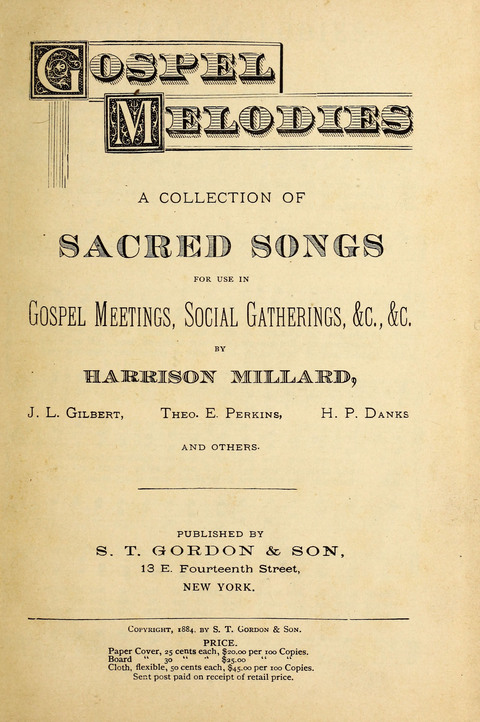 Gospel Melodies: a collection of sacred songs for use in Gospel Meetings, Social Gatheriing, &c., &c. page 1
