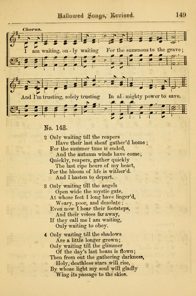 Hallowed Songs: for prayer and social meetings, containing hymns and tunes, carefully selected from all sources, both old and new, and are of the most spiritual..(Newly Revised) page 149