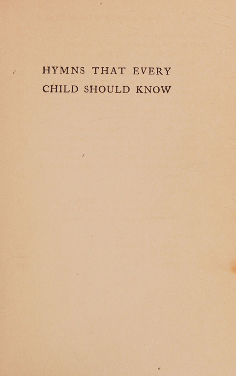Hymns That Every Child Should Know: A selection of the best hymns of all nations for young people page 1