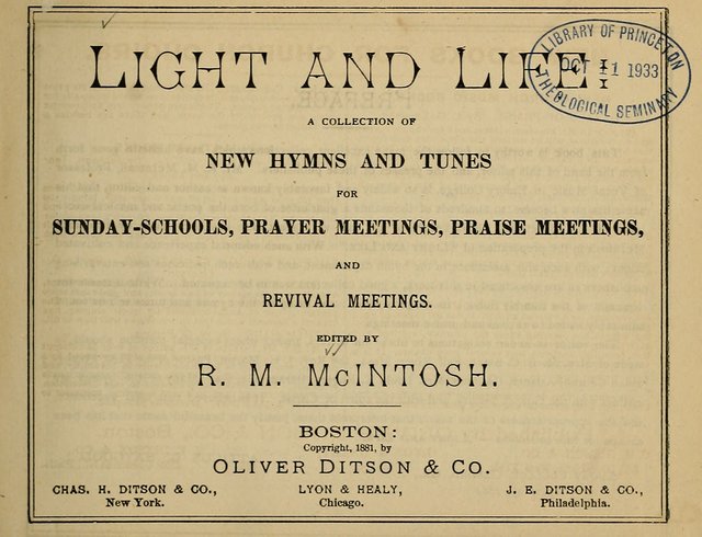 Light and Life: a collection of new hymns and tunes for sunday schools, prayer meetings, praise meetings and revival meetings page 1