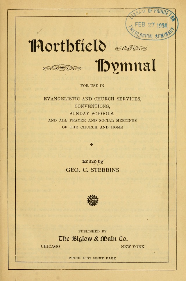 Northfield Hymnal: for use in evangelistic and church services, conventions, sunday schools, and all prayer and social meetings of the church and home page 1
