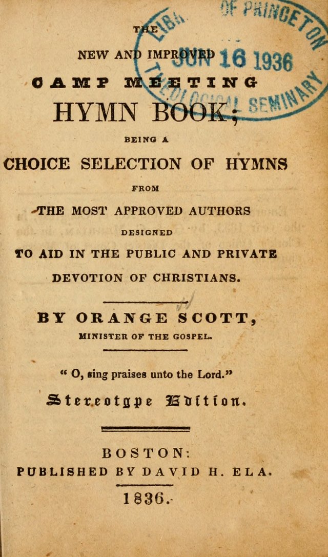 The New and Improved Camp Meeting Hymn Book; being a choice selection of hymns from the most approved authors designed to aid in the public and private devotion of Christians (4th ed. Stereotype) page 1