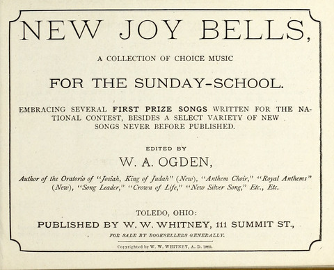 New Joy Bells: a collection of choice music for the Sunday-school, embracing several first prize songs written for the national content, besides a select variety of new songs never published before page 1