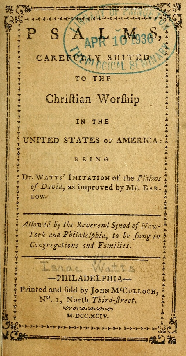 Psalms carefully suited to the Christian worship in the United States of America: being Dr. Watts