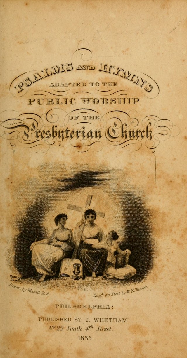 Psalms and Hymns, Adapted to Public Worship: and approved by the General Assembly of the Presbyterian Church in the United States of America: the latter being arranged according to subjects... page xi