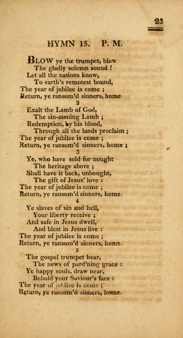 Psalms, Hymns and Spiritual Songs: selected and designed for the use of  the church universal, in public and private devotion; with an appendix, containing the original hymns omitted in the last ed. page 23