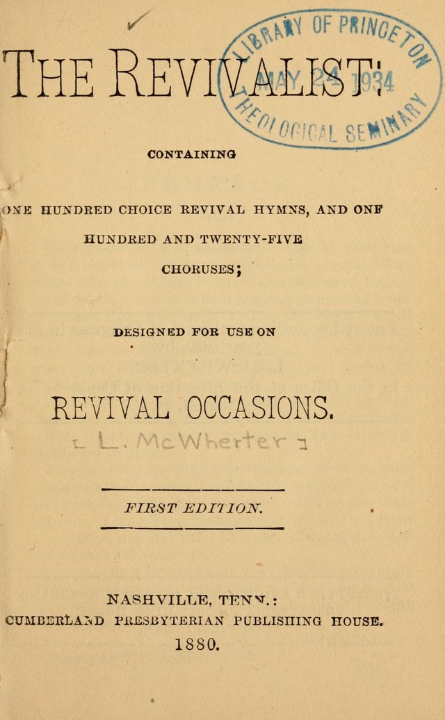The Revivalist: Containing One Hundred Choice Revival Hymns, and One Hundred and Twenty-five Choruses: Designed for Use On Revival Occasions. (1st ed) page 1