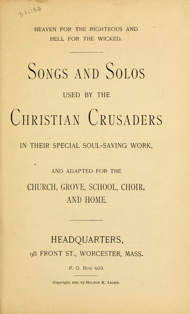 Songs and Solos used by the Christian Crusaders: in their Special Soul-Saving Work: and adapted for the church, grove, school, choir, and home page v