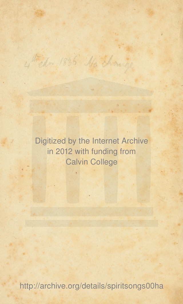 Spiritual Songs for Social Worship: adapted to the use of families and private circles, to missinary meetings, to monthly concert, and to other occasions of special interest.(Rev. and Enl. Ed.) page iv