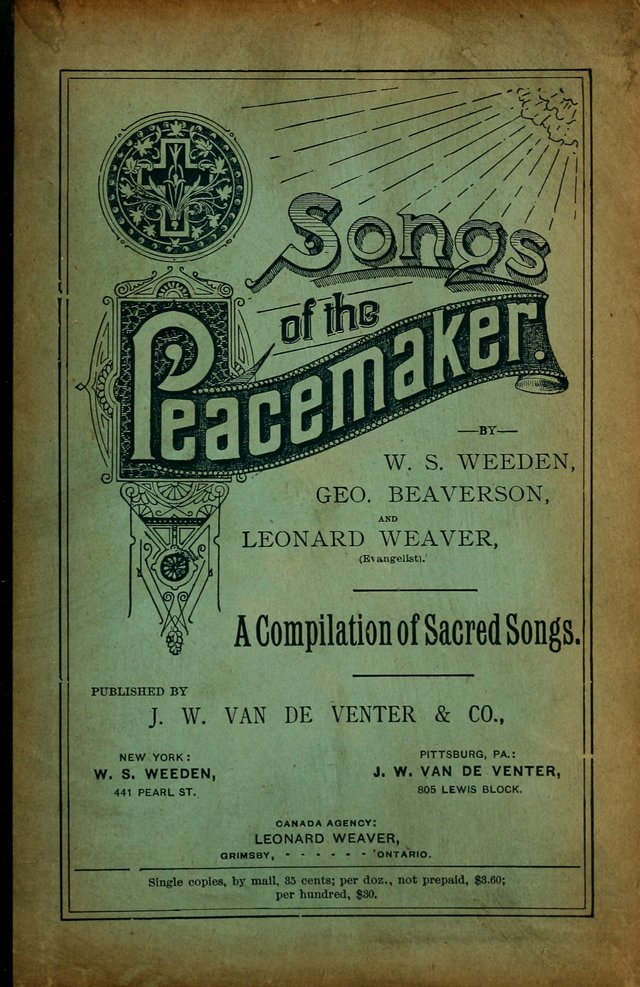 Songs of the Peacemaker: a collection of sacred songs and hymns for use in all services of the church, Sunday-school, home circle, and all kinds of evangelistic work page i